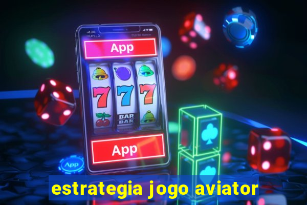 estrategia jogo aviator